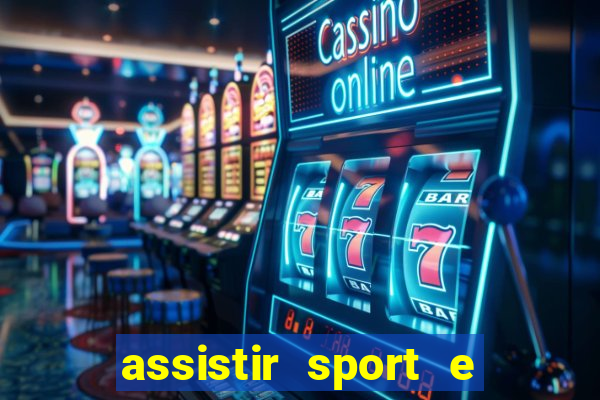 assistir sport e ponte preta